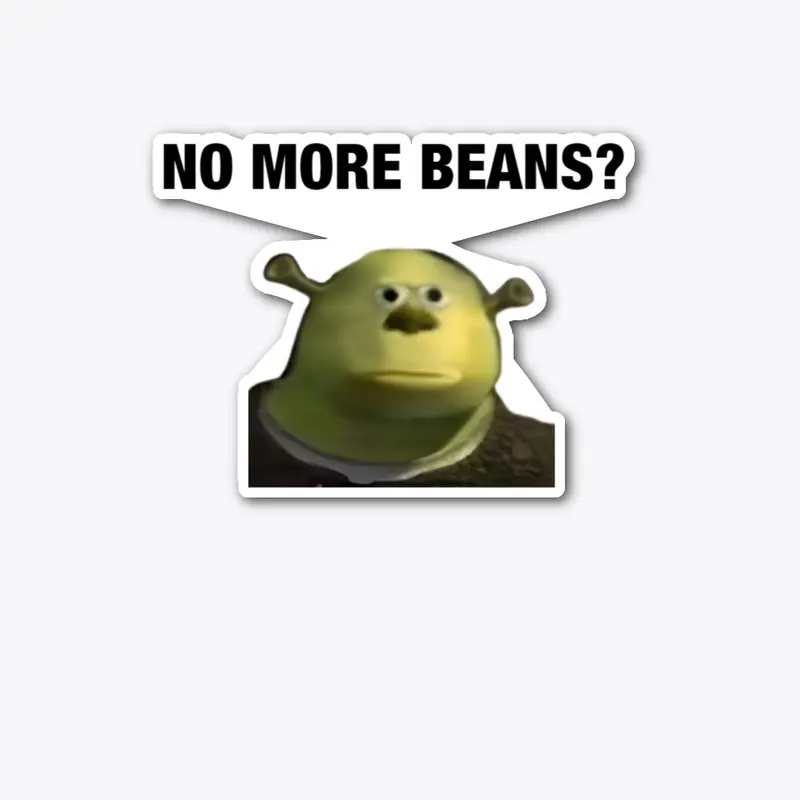 No More Beans?